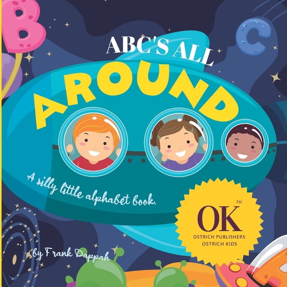ABC'S All Around : A silly little alphabet book. (Paperback)