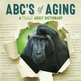 thumbnail image 1 of ABC'S OF AGING: A WILD AD ULT DICTIONARY, 1 of 2