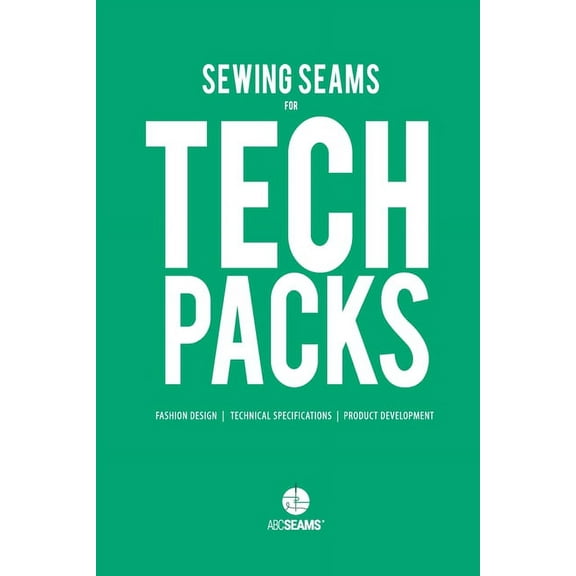 ABC Seams Sewing Seams for Tech Packs: A Visual Guide to Produce Clothing., Book 2, (Paperback)