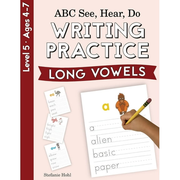 ABC See, Hear, Do ABC See, Hear, Do Level 5: Writing Practice, Long Vowels, (Paperback)