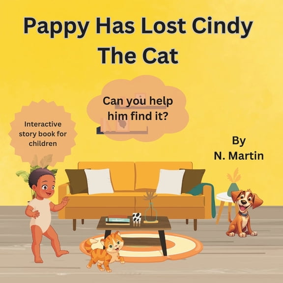 ABC Series: Pappy Has Lost Something Pappy Has Lost Cindy The Cat: Can You Help Him Find It? Interactive Story Book For Children Ages 2-5, (Paperback)