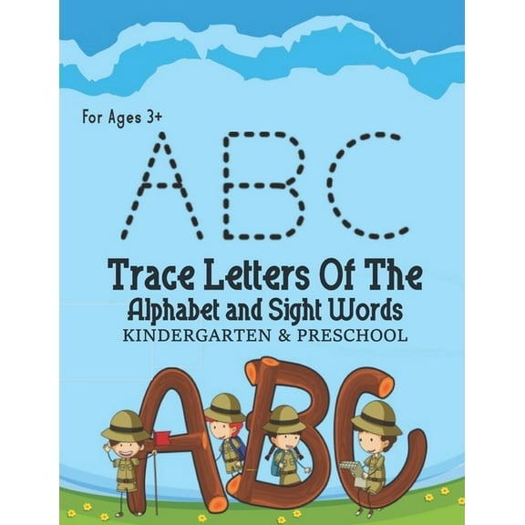 ABC - Trace Letters Of The Alphabet and Sight Words. KINDERGARTEN & PRESCHOOL: Preschool Practice Handwriting Workbook: Pre Kids, Kindergarten and Kids Ages 3-5 Reading And Writing. 100 pages. For age