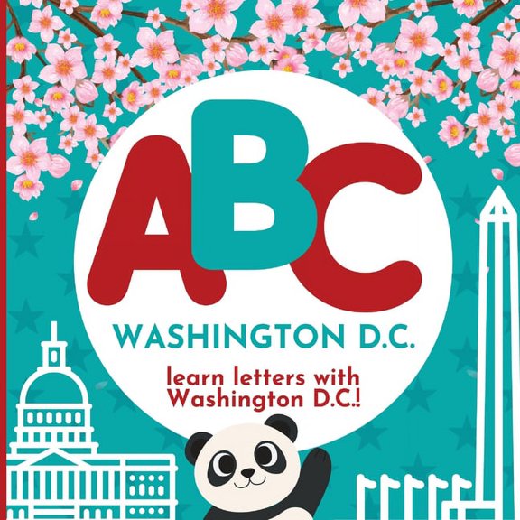 ABC Washington D.C. - Learn the Alphabet with Washington D.C.!, (Paperback)