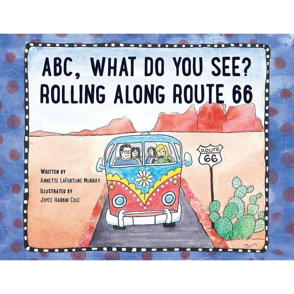 ABC, What Do You See? Rolling Along Route 66, (Paperback)