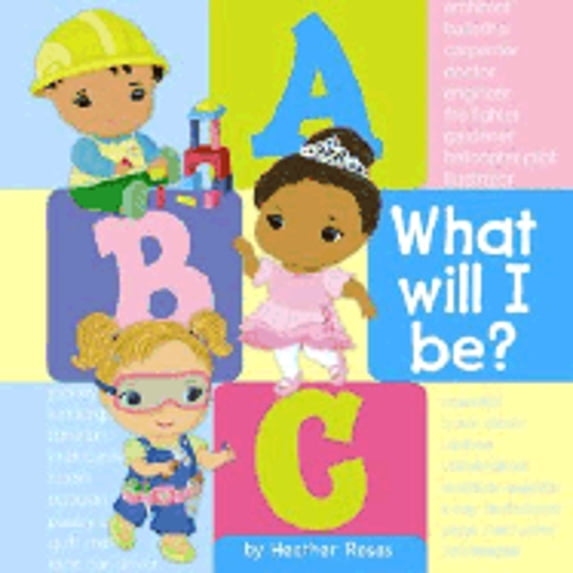 Pre-Owned ABC What Will I Be? Hardcover Heather Rosas