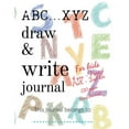 thumbnail image 1 of ABC...XYZ Draw & Write Journal for Kids 4 yrs. - 7 yrs./PreK - 2nd Gr.: 120 pages Story Journal: Early Creative Kids Com, (Paperback), 1 of 1