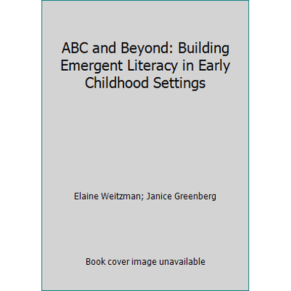 Pre-Owned ABC and Beyond: Building Emergent Literacy in Early Childhood Settings (Paperback) 0921145373 9780921145370