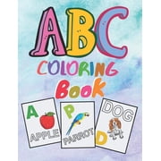 ABC coloring book Preschool Alphabet Coloring book for kids ages 2 and up. First Learn to Write, Practice for kids with, Paperback