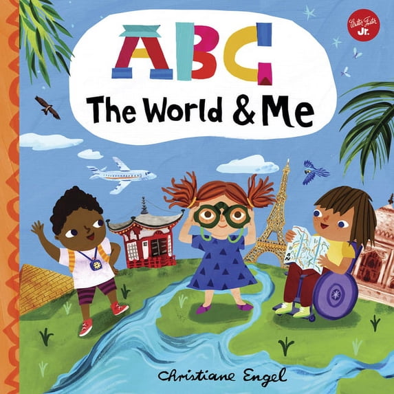 ABC for Me ABC for Me: ABC the World & Me: Let's Take a Journey Around the World from A to Z!, Book 12, (Board Book)