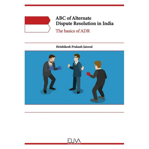 ABC of Alternate Dispute Resolution in India: The basics of ADR (Paperback)