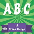 thumbnail image 1 of ABC of Green Things: A Rhyming Children's Picture Book, (Paperback), 1 of 1