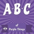 thumbnail image 1 of ABC of Purple Things: A Rhyming Children's Picture Book, (Paperback), 1 of 1