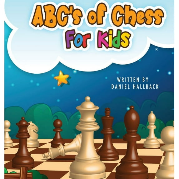 ABC's Of Chess For Kids: Teaching Chess Terms and Strategy One Letter at a Time to Aspiring Chess Players from Children , (Hardcover)