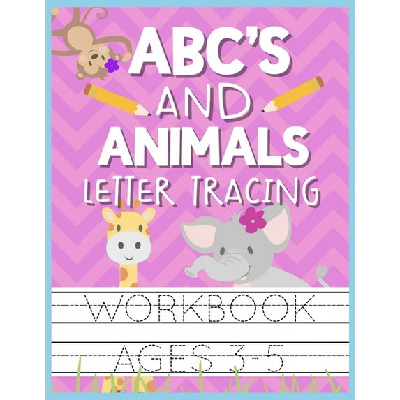 ABC's and Animals Letter Tracing Workbook Ages 3-5: Kids Activity Book to Practice Writing Alphabet