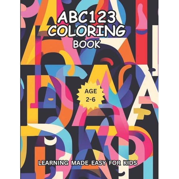 ABC123 Coloring Book: Learning Made Easy For Kids Age 2-6, (Paperback)