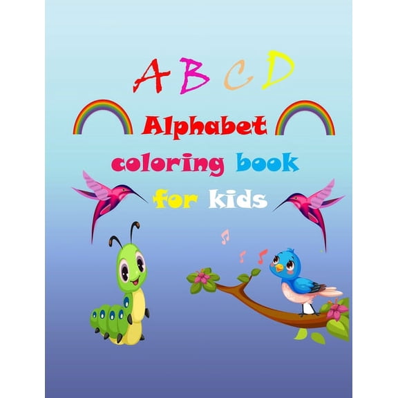 ABCD Alphabet coloring book for kids: An Activity Book for Toddlers and Preschool Kids to Learn the English Alphabet Letters from A to Z (Paperback)