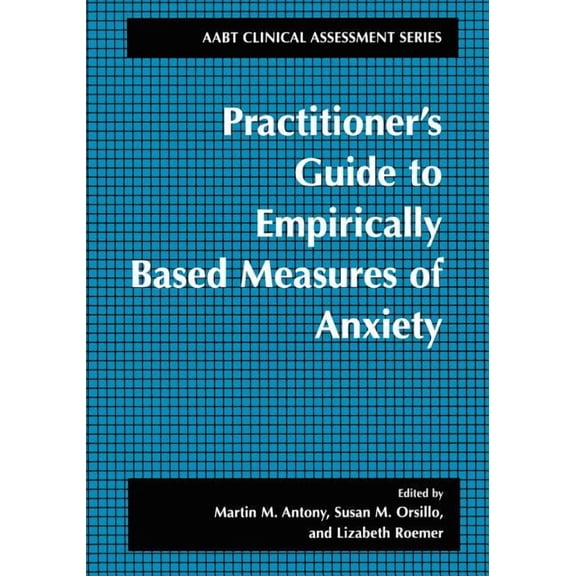 ABCT Clinical Assessment Practitioner's Guide to Empirically Based Measures of Anxiety, (Paperback)