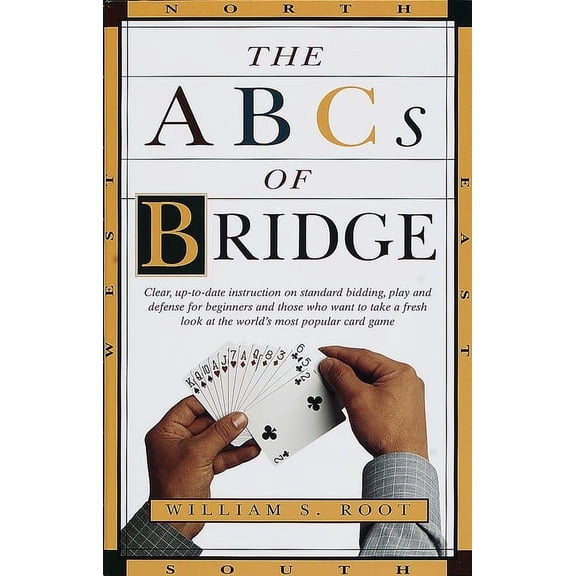 The ABCs of Bridge: Clear, Up-to-Date Instruction on Standard Bidding, Play and Defense for Beginners and Those Who Want, (Paperback)