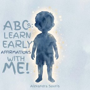 ABCs: Learn Early Affirmations With Me!, (Paperback)