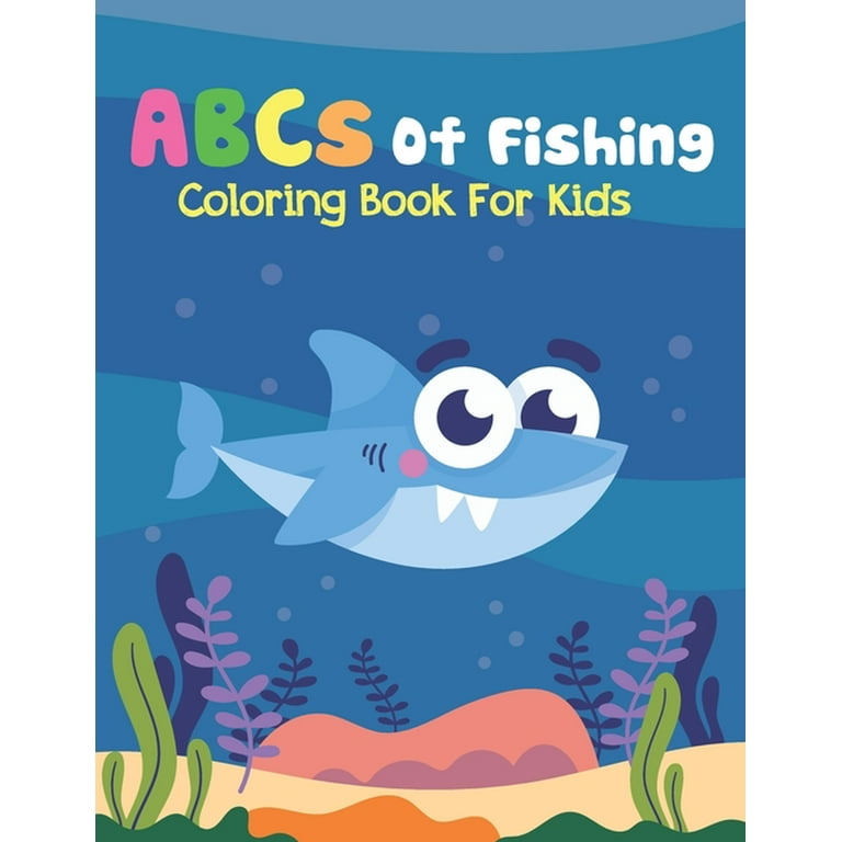 ABCs Of Fishing Coloring Book For Kids : Coloring Book With Fish, Fish  Adult Coloring Book (Paperback)