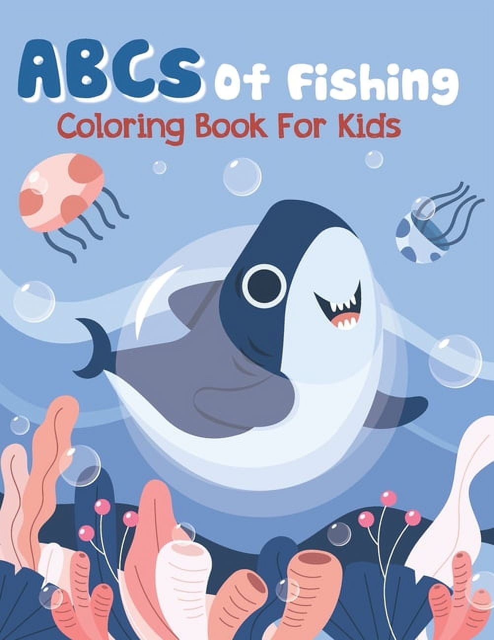 ABCs Of Fishing Coloring Book For Kids : Pout Pout Fish Coloring Book,  Fishing Lure Coloring Book (Paperback)
