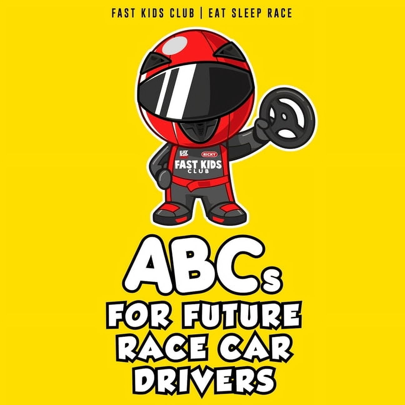 Abc Kids Racing Fast Kids Club's ABC's For Future Race Car Drivers: Children's Reading ...