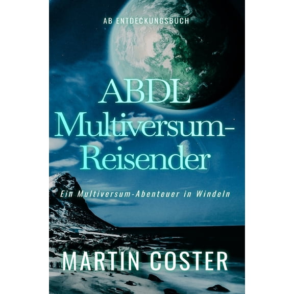 ABDL Multiversum-Reisender: ABDL Worlds Traveller, (Paperback)