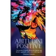 thumbnail image 1 of Abitudini Positive: Come prendere il controllo della tua vita, impostare degli obiettivi e raggiungerli... anche se ora , (Paperback), 1 of 1