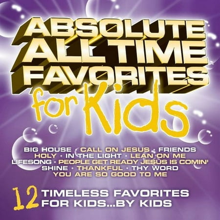 ABSOLUTE ALL TIME FAVORITES FOR KIDS
