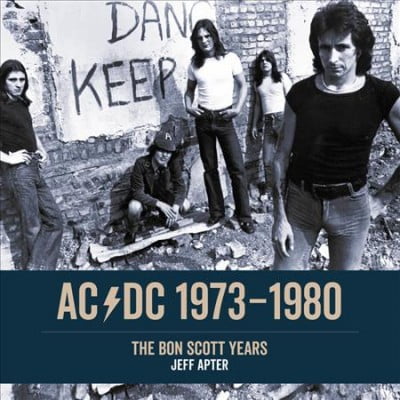 AC/DC: 1973 - 1980 : The Bon Scott Years (Edition 1) (Paperback)