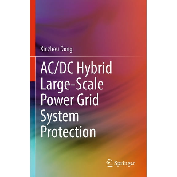 AC/DC Hybrid Large-Scale Power Grid System Protection, (Paperback)