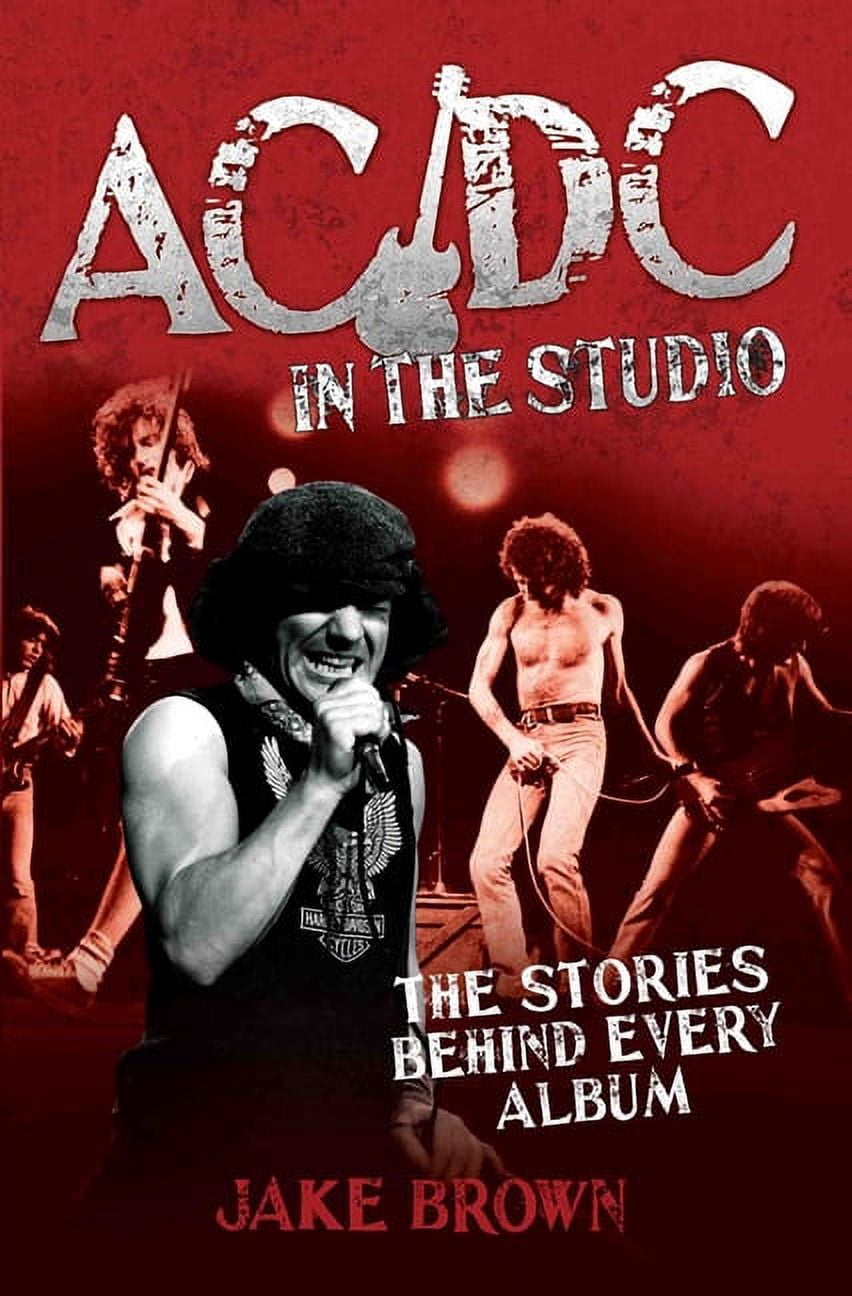 AC/DC in the Studio : The Stories Behind Every Album (Paperback ...