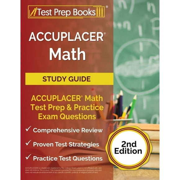 ACCUPLACER Math Prep 2025-2026: ACCUPLACER Math Test Study Guide with Two Practice Tests [Includes Detailed Answer Expla, (Paperback)