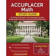 ACCUPLACER Math Study Guide: Test Prep & Practice Test Questions for the Mathematics Section of the ACCUPLACER Exam, (Paperback)
