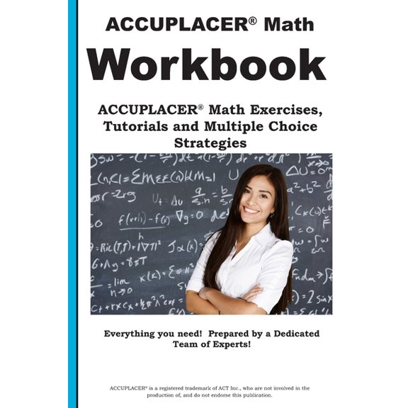 ACCUPLACER Math Workbook: ACCUPLACER(R) Math Exercises, Tutorials and Multiple Choice Strategies, (Paperback)