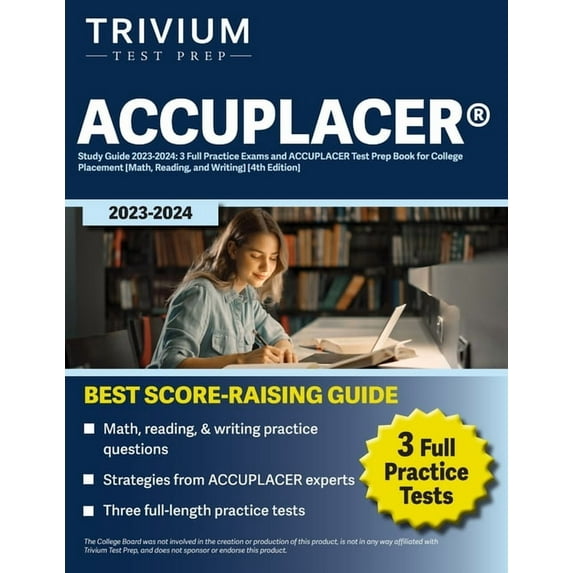 ACCUPLACER(R) Study Guide 2023-2024: 3 Full Practice Exams and ACCUPLACER Test Prep Book for College Placement [Math, Re, (Paperback)