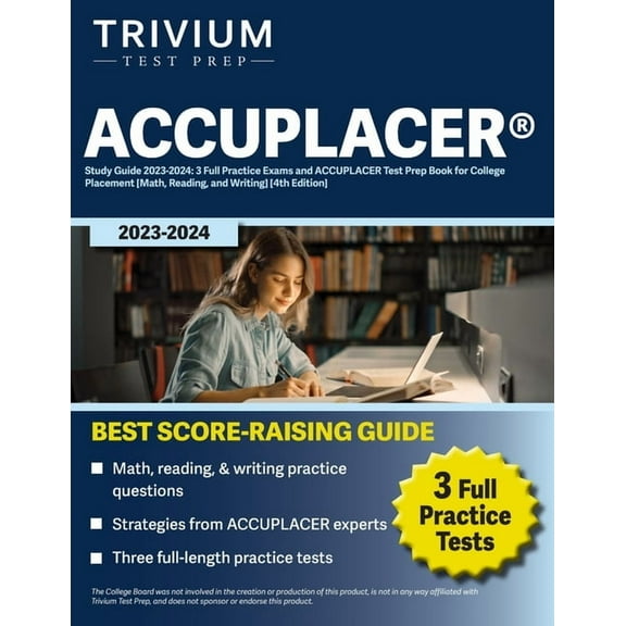 ACCUPLACER(R) Study Guide 2023-2024: 3 Full Practice Exams and ACCUPLACER Test Prep Book for College Placement [Math, Re, (Paperback)