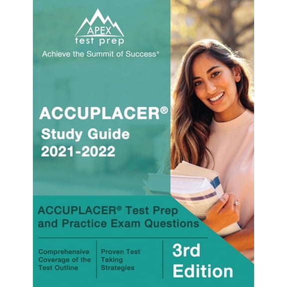 Pre-Owned ACCUPLACER Study Guide 2021-2022: ACCUPLACER Test Prep and Practice Exam Questions [3rd Edition] (Paperback) 1628457724 9781628457728