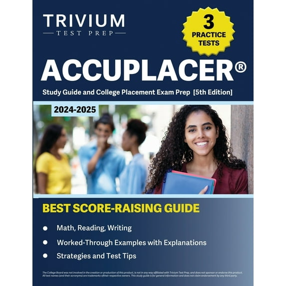 ACCUPLACER Study Guide 2024-2025: 3 Practice Tests and College Placement Exam Prep (Math, Reading, Writing) [5th Edition, (Paperback)