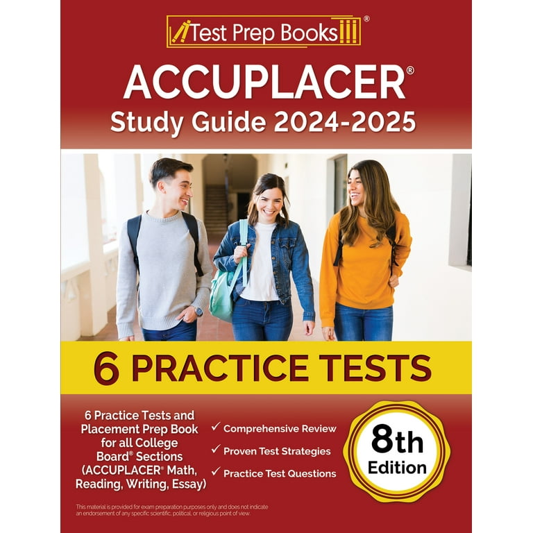 ACCUPLACER Study Guide 2024-2025: 6 Practice Tests and Placement 