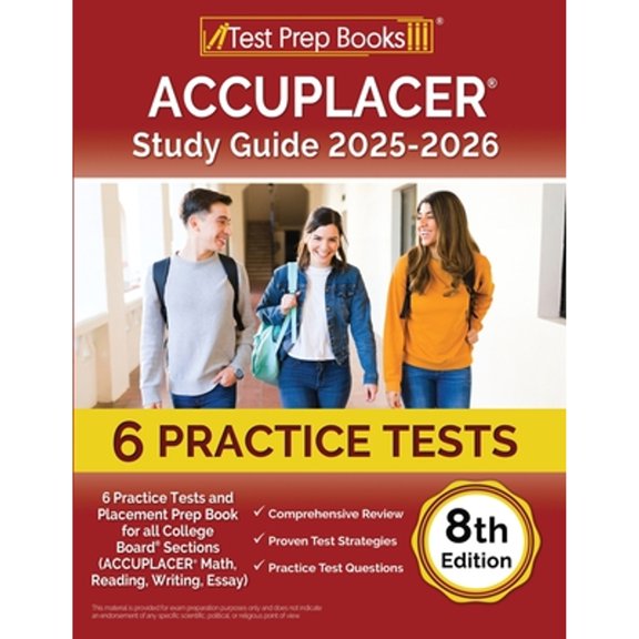 Pre-Owned ACCUPLACER Study Guide: Practice Tests and Placement Prep Book for all College Board Sections (ACCUPLACER Math, Reading, Writing, Essay): [8th Edition], 9781637756355, 1637756356, Paperback,