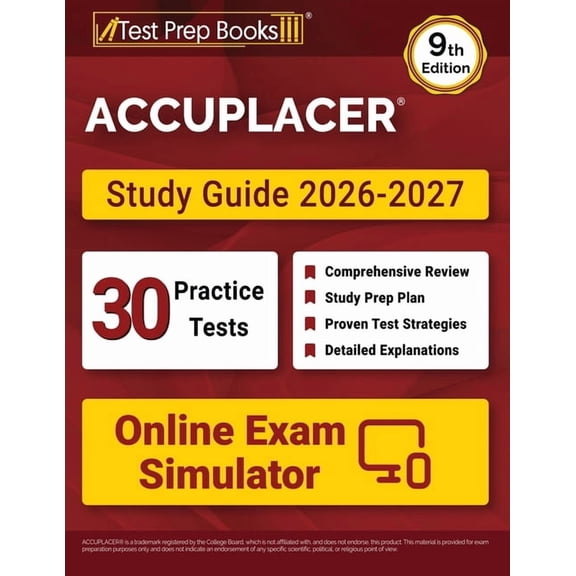 ACCUPLACER Study Guide 2026-2027: 30 Practice Tests + Online Exam Simulator + ACCUPLACER Test Prep Book Covering Math, R, (Paperback)