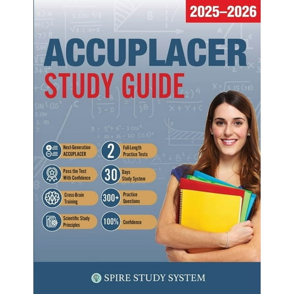 ACCUPLACER Study Guide: Spire Study System & Accuplacer Test Prep Guide with Accuplacer Practice Test Review Questio, (Paperback)