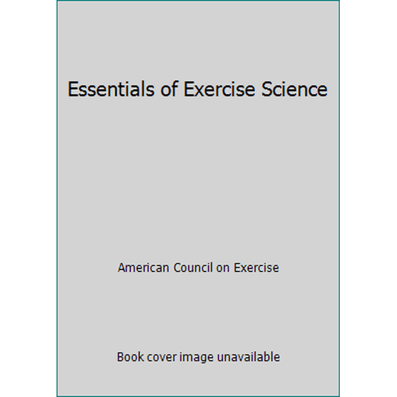 Pre-Owned Essentials of Exercise Science for Fitness Professionals (Paperback) by American Council on Exercise (Editor)