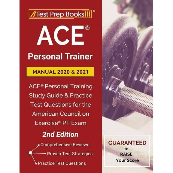 ACE Personal Trainer Manual 2020 and 2021: ACE Personal Training Study Guide and Practice Test Questions for the America, (Paperback)