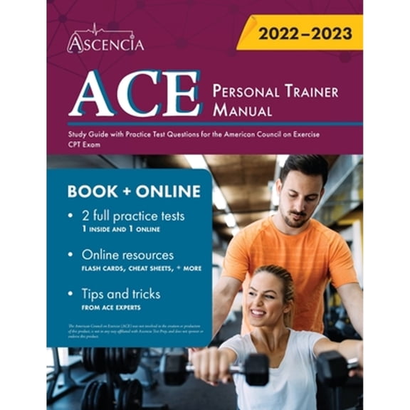 Pre-Owned ACE Personal Trainer Manual: Study Guide with Practice Test Questions for the American Council on Exercise CPT Exam, 9781635307993, Paperback,
