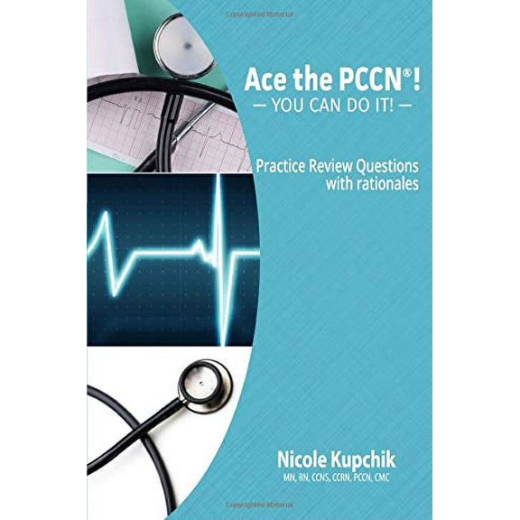 Pre-Owned ACE the PCCN®! You Can Do It! Practice Review Questions