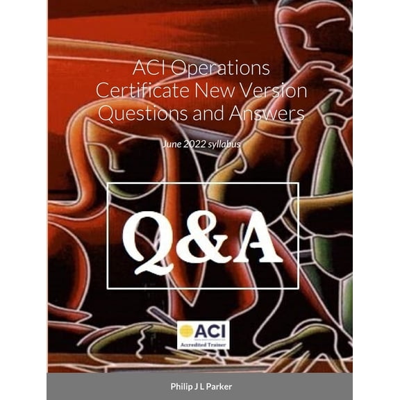 ACI Operations Certificate New Version Questions and Answers: November 2020 syllabus (Paperback)