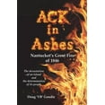 thumbnail image 1 of ACK in Ashes: Nantucket's Great Fire of 1846, (Paperback), 1 of 1