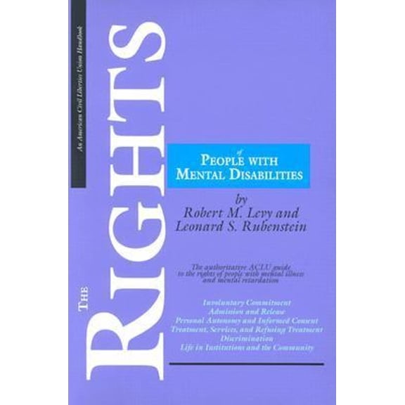Pre-Owned The Rights of People with Mental Disabilities: The Authoritative Guide to the Rights of People with Mental Illness and Mental Retardation (Paperback) 080931990X 9780809319909